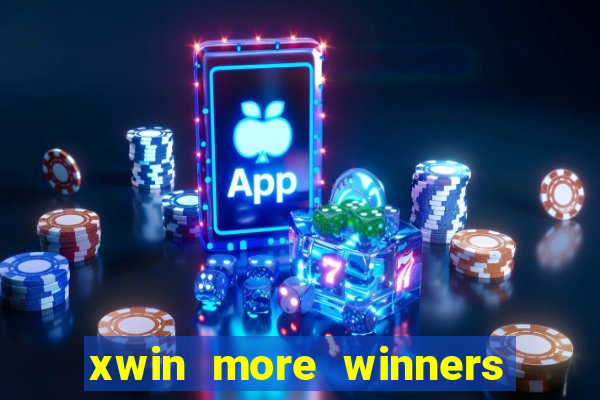 xwin more winners more fun